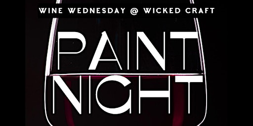 Primaire afbeelding van Wine Wednesday / Free Paint Night @ Wicked Craft!