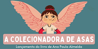 Hauptbild für A COLECIONADORA DE ASAS  | Sessão 1: 10.15am a 11.45am
