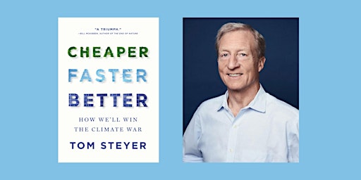Hauptbild für Tom Steyer, author of CHEAPER, FASTER, BETTER