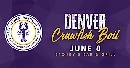 Denver Crawfish Boil & Raffle Fundraiser, By LSU-Denver Alumni Association