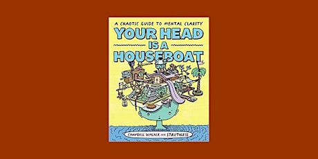 DOWNLOAD [Pdf]] Your Head is a Houseboat: A Chaotic Guide to Mental Clarity