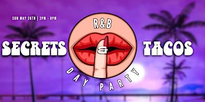 Imagem principal do evento Secrets and Tacos R&B Day Party
