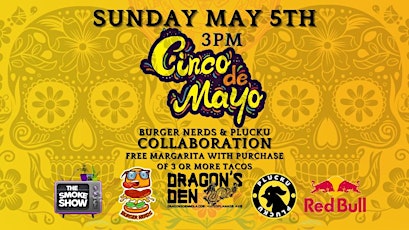 Dragons Den Cinco de Mayo Celebration FREE