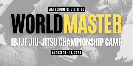 Primaire afbeelding van IBJJF World Master Brazilian Jiu Jitsu Training Camp