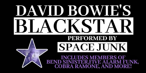 Imagem principal do evento NEW DATE - David Bowie's Blackstar performed by Space Junk