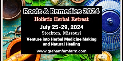 Primaire afbeelding van Roots & Remedies 2024: Herbal Medicine Making and Natural Healing Retreat