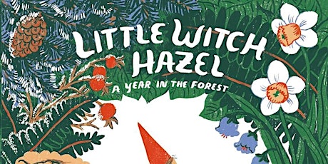 Storytime: "Little Witch Hazel: A Year in the Forest" (by Pheobe Wahl)