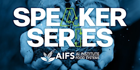 AI SPEAKER SERIES Advancing Upcycling: Creating a Digital Atlas of Food and Agricultural Byproducts