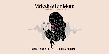 Melodies for Mom: Mother's Day Sound Bath
