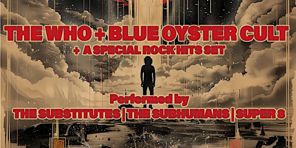 THE WHO + BLUE OYSTER CULT + MORE from SUBSTITUTES, SUBHUMANS & SUPER 8!!!