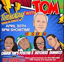 Primaire afbeelding van Tuesday w Tom, Featuring Tom Sherman, Pos K, Charm, Dutchess & DeMakco