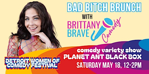 Primaire afbeelding van Bad Bitch Brunch | Detroit Women of Comedy Festival | Saturday, May 18 12-2