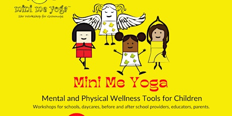Mini Me Yoga Foundation Workshop (virtual)15 Minutes to Happy, Healthy Kids