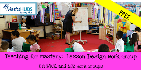 FREE Primary Teaching for Mastery:  Lesson Design Programme
