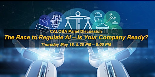 Hauptbild für CALOBA Panel Discussion: The Race to Regulate AI - Is Your Company Ready?