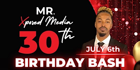 Mr. Xposed Media 30th Birthday Bash