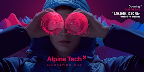 Hauptbild für Opening Alpine Tech Innovation Hub