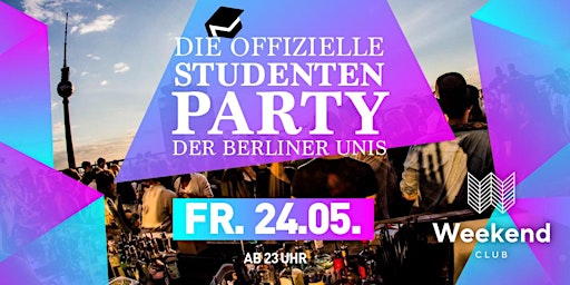 Hauptbild für Die offizielle Studentenparty der Berliner Unis/ Fr, 24.5./ Weekend Club