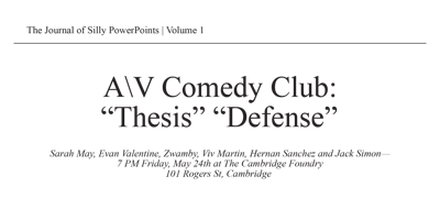 Imagen principal de A\V Comedy Club: "Thesis" "Defense" | Silly PowerPoint Comedy