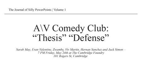A\V Comedy Club: "Thesis" "Defense" | Silly PowerPoint Comedy