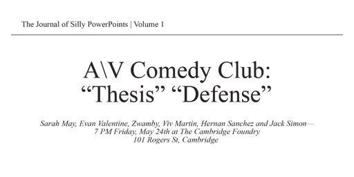Imagem principal do evento A\V Comedy Club: "Thesis" "Defense" | Silly PowerPoint Comedy
