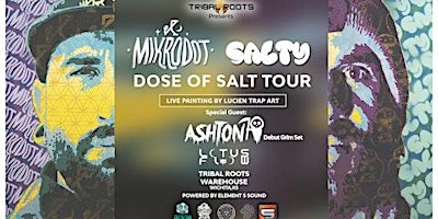 Imagen principal de Tribal Roots presents Dose of Salt Tour w\MIKRODOT & SALTY