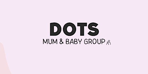 Hauptbild für Dots Mum & Baby Group (non-movers)