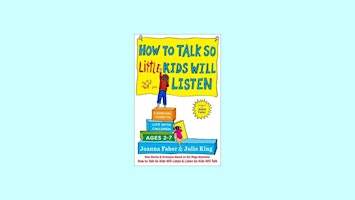 DOWNLOAD [pdf]] How to Talk So Little Kids Will Listen: A Survival Guide to  primärbild