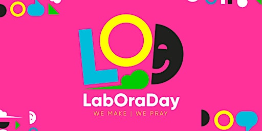 Hauptbild für LabOraDay - We Make, We Pray