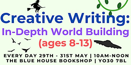 May Half Term Creative Writing: In-Depth World Building! (8-13)