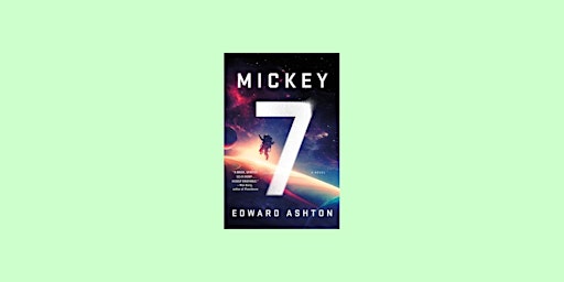 Image principale de Download [Pdf]] Mickey7 (Mickey7 #1) by Edward Ashton pdf Download