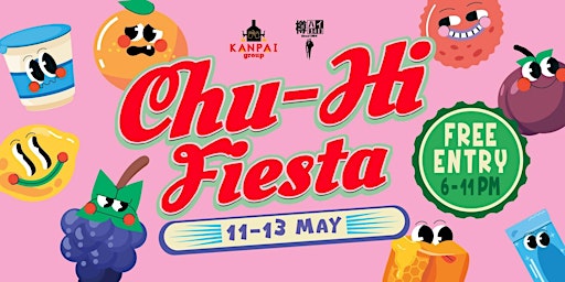 Chu-Hi Fiesta (FREE ENTRY) primary image