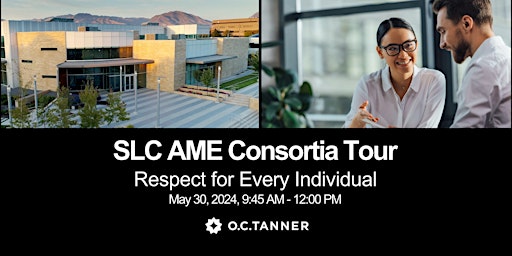 Hauptbild für AME SLC Consortia Tour - OC Tanner - Respect every individual