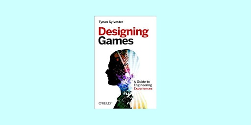 pdf [download] Designing Games: A Guide to Engineering Experiences by Tynan primary image