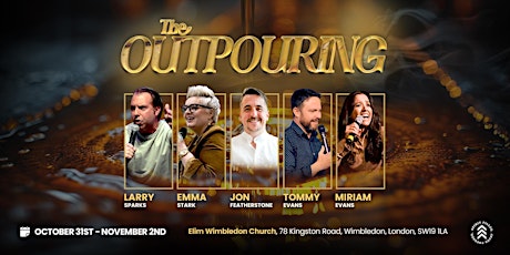 The Outpouring Conference - Elim Wimbledon Church