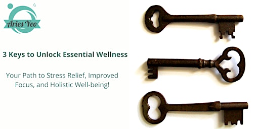 Hauptbild für 3 Keys to Unlock Your Essential Wellness