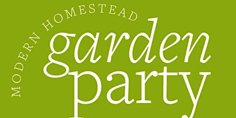 Garden Party at Modern Homestead