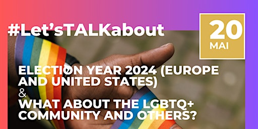 Imagen principal de #LetsTALKabout: ELECTION YEAR 2024 (EU & US) & the LGBTQ+ Community & others