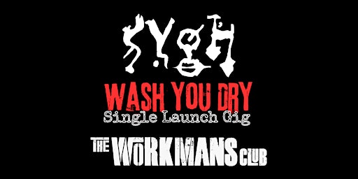 SYGH  "Wash You Dry" - Single Launch Gig primary image