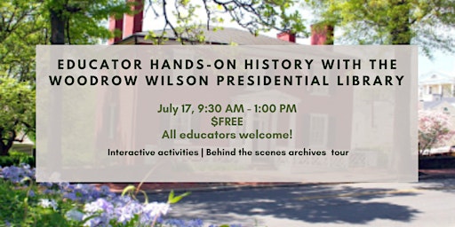 Primaire afbeelding van Educator Hands-On History with the Woodrow Wilson Presidential Library