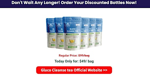 Gluco Cleanse Tea Reviews [OFFICIAL PRICE AND BUY] Gluco Cleanse Tea Blood Sugar Support primary image