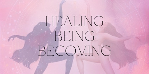 Healing, Being, Becoming - Live Workshop primary image