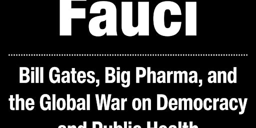download [EPub]] Real Anthony Fauci: Bill Gates, Big Pharma, and the Global primary image