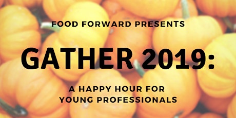 Food Forward's GATHER 2019: A Happy Hour for Young Professionals primary image