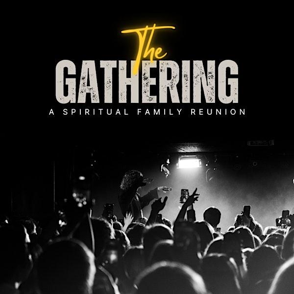 The Gathering - A Spiritual Family Reunion
