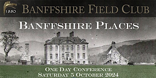 Imagem principal de Banffshire Places: one day conference