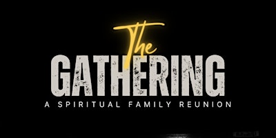 Imagem principal do evento The Gathering - A Spiritual Family Reunion