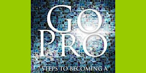 DOWNLOAD [Pdf] Go Pro - 7 Steps to Becoming a Network Marketing Professiona primary image