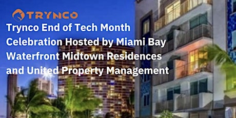 Trynco Tech Month Party Hosted by Miami Waterfront Midtown Residences
