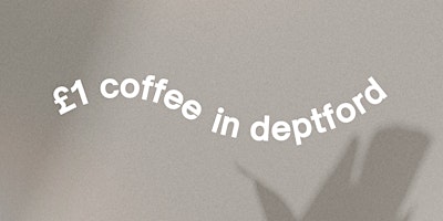 Imagen principal de £1 Coffee in Deptford